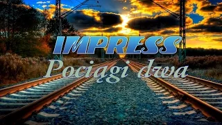 POCIĄGI DWA - IMPRESS