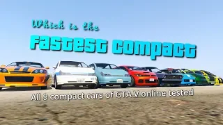 GTA V Online Which is the Fastest Compact Car