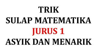 Trik Sulap Matematika | Jurus 1