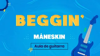 BEGGIN' - Måneskin (como tocar - aula de guitarra)