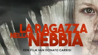 LA RAGAZZA NELLA NEBBIA - Officiële NL trailer