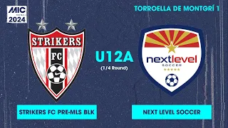 MICFootball'24 | Fase Final (1/4) - Strikers FC Pre-MLS BLK vs Next Level Soccer (U12A)