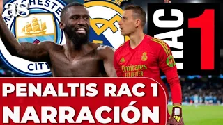 RAC 1 | MANCHESTER CITY vs REAL MADRID | La NARRACIÓN de la TANDA de PENALTIS