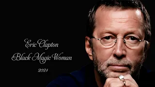 Eric Clapton - Black Magic Woman (2021)