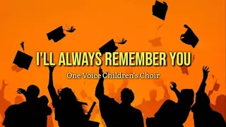 Hannah Montana | I'll Always Remember You | One Voice Children's Choir Cover (Lyrics)