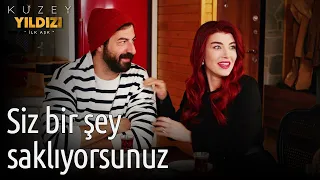 Kuzey Yıldızı İlk Aşk | Siz Bir Şey Saklıyorsunuz