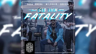 DOEZIS - GIB IHM FATALITY feat. Reda Rwena x Milonair (Prod by. SOTT & TG)
