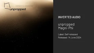 unpropped - Magni-Phi [Self-released]
