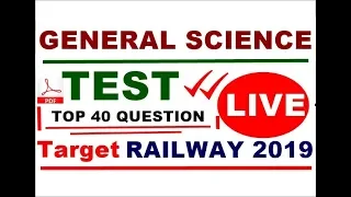 GENERAL SCIENCE Important Question for RRB NTPC,RRB JE,RAILWAY GROUP D EXAM 2019