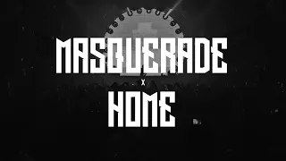Masquerade x Home (FireSound Mashup)