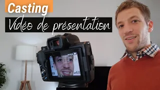 Faire une VIDÉO DE PRÉSENTATION pour un casting