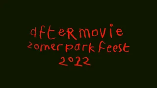 Aftermovie - Zomerparkfeest 2022