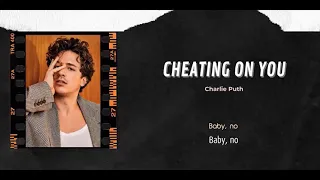 Vietsub | Cheating On You - Charlie Puth | Lyrics Video