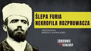 Ślepa furia nekrofila rozpruwacza ǀ 125.