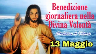 Benedizione nella Divina Volontà con don Umberto Dall'Igna 13 Maggio 2024
