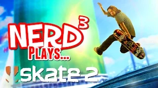Nerd³ Plays... Skate 2