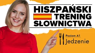 Jedzenie i picie - hiszpańskie słówka | Hiszpański Trening Słownictwa #4 - POZIOM A1