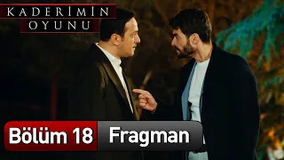 Kaderimin Oyunu 18. Bölüm Fragman