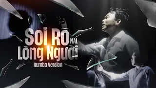 Soi Rõ Lòng Người Rumba - Nal | Soi rõ lòng người người cười ta đau thấu trời...