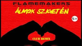 FlameMakers  - Álmok szigetén (club version) HIVATALOS - ízelítő