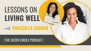 Priscilla Shirer on Living Well