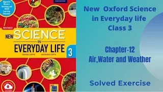 Class 3 | Chapter 12 | Air,Water and Weather | New Oxford Science in Everyday life