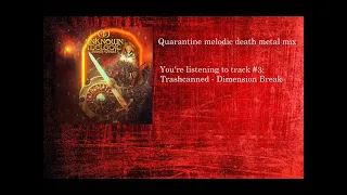 Quarantine Melodic Death Metal Mix Pt. 6