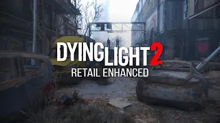 Dying Light 2 Retail Enhanced Mod Gameplay Trailer