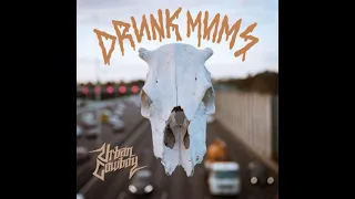 Drunk Mums - Urban Cowboy (2018)