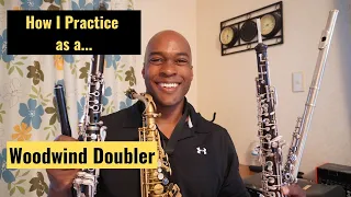 How I Practice As A Woodwind Doubler