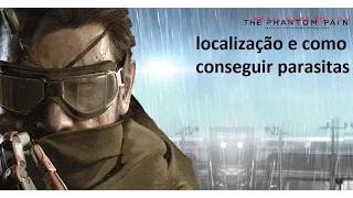 Metal Gear Solid V: The Phantom Pain - localização de todos os parasitas