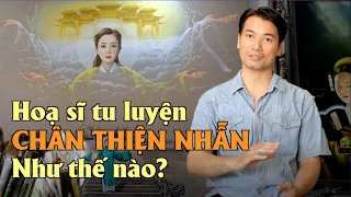 Hoạ sĩ tu luyện Chân Thiện Nhẫn như thế nào? @CloudflyVeNha