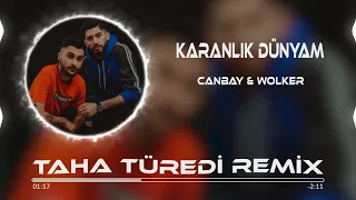 Canbay & Wolker - Karanlık Dünyam ( Taha Türedi Remix )