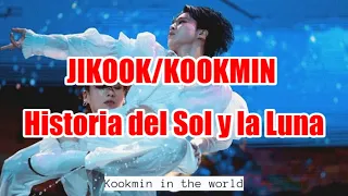 Jikook/Kookmin El Sol y la Luna / Una historia de amor