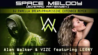 Alan Walker & VIZE feat. Leony - Space Melody (DJ Parella Dream Progressive Extended Remix)