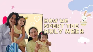 HOW WE SPENT THE HOLY WEEK [ MARIEL PADILLA ]