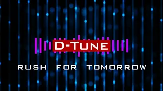 D-Tune - Rush For Tomorrow