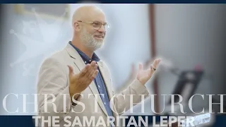 Mountain Moving Faith: The Samaritan Leper | Lafayette - Sermon (Luke 17)