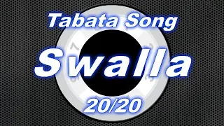 Tabata Song - Swalla / 20-20 Split | Workout timer: 8 Rounds With Vocal Cues /