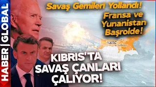 Kıbrıs'ta Savaş An Meselesi! Fransa... ABD... Yunanistan... Hepsi Devrede!