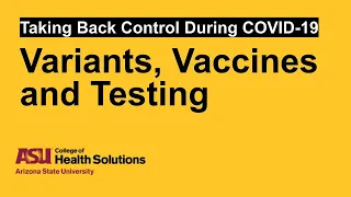 Global Perspectives on COVID-19 Variants, Vaccines and Testing