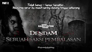 DENDAM  ❗️❗️ SEBUAH SAKSI PEMBALASAN - PART 2 / BY Qwertytyping