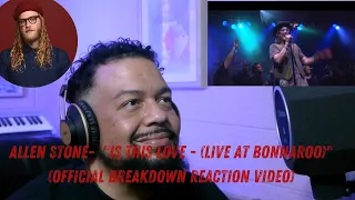 |REACTION| ALLEN STONE - Is This Love (Live At Bonnaroo Breakdown Reaction)