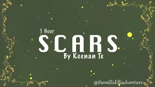 (1 Hour) SCARS By Keenan Te - Lyrics