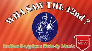 Wha Saw The 42nd ? #42ndHighlandDivision #Indianbagpipes #indianbagpipesmelodymusic #whasawthe42nd