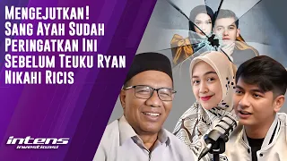 Pesan Sang Ayah Pada Teuku Ryan Sebelum Nikahi Ricis | Intens Investigasi | Eps 3379