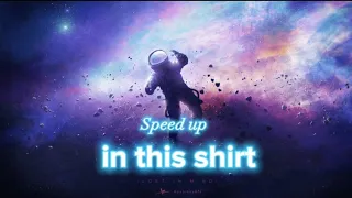 in this shirt (Speed up + Lyrics)