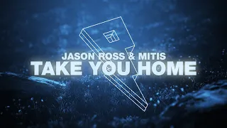 Jason Ross & MitiS - Take You Home ft. Dia Frampton [Official Lyric Video]