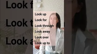 фразовые глаголы с глаголом look. phrasal verbs with look