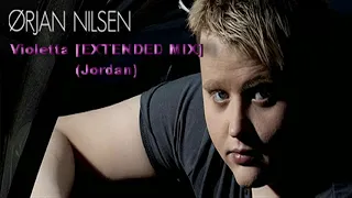 Orjan Nilsen - Violetta [EXTENDED MIX] (Jordan)